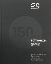 Zum 150-jährigen Firmenjubiläum hat die Schweizer Group, eine umfassende Chronik der Firmengeschichte herausgegeben